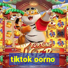 tiktok oorno